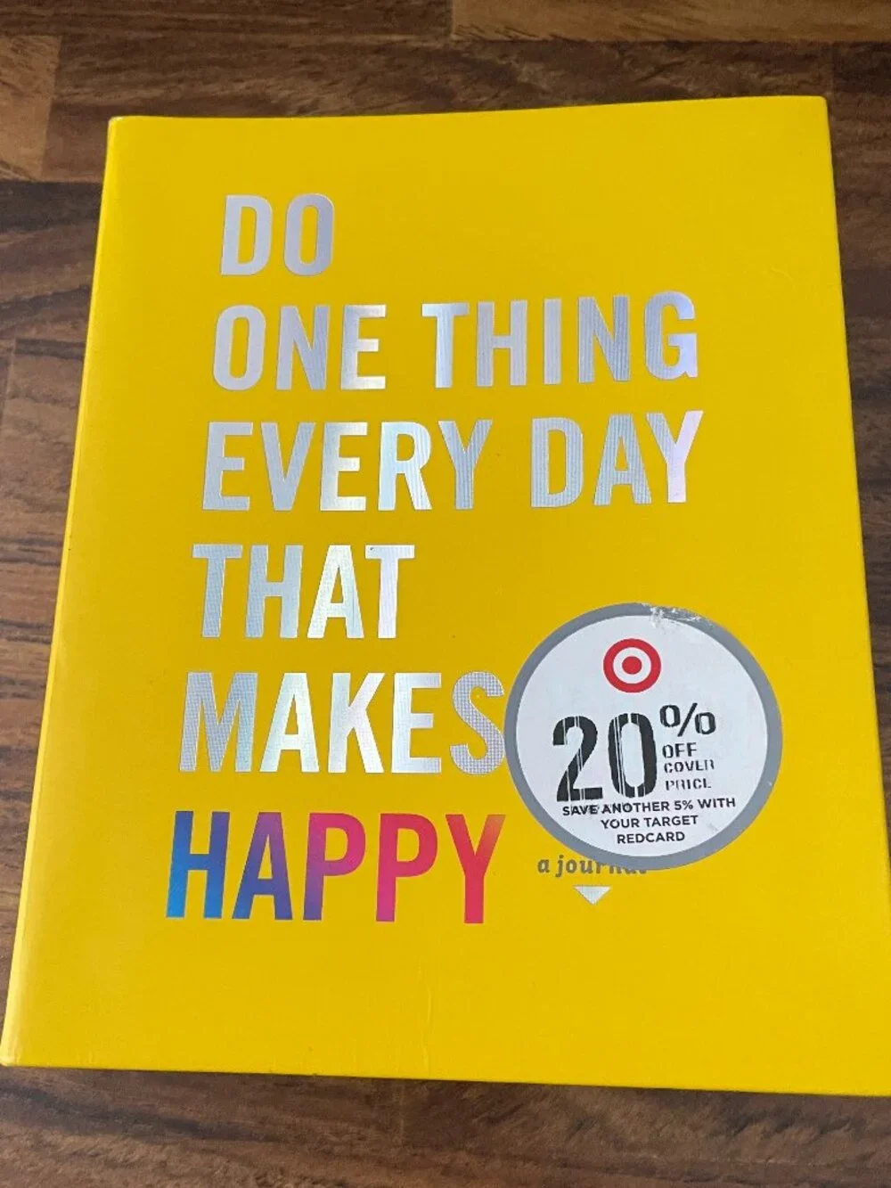 Do One Thing Every Day That Makes You Happy : A Journal